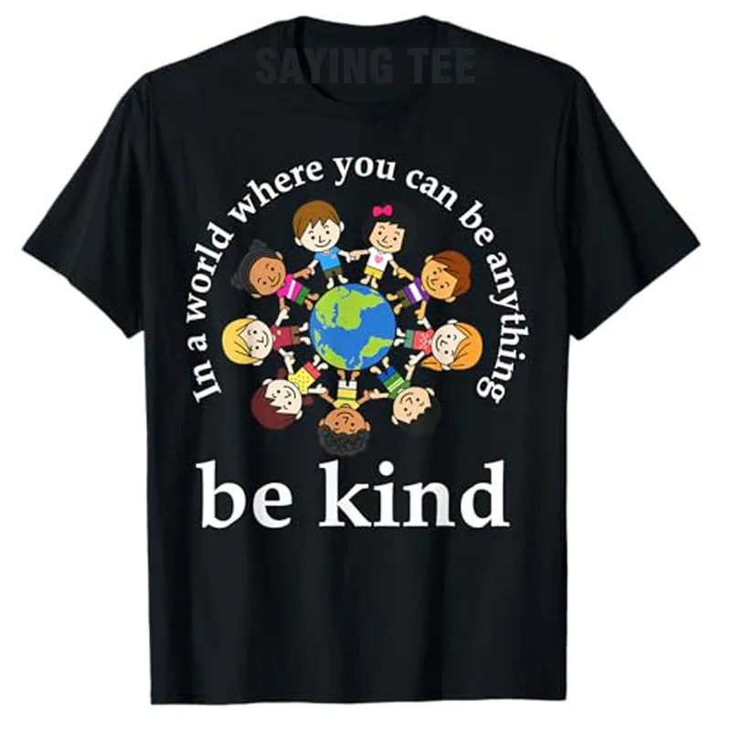 

In A World Be Kind Kids Earth World Kindness Day Teachers T-Shirt Humor Funny Encouraging Saying Tee Inspire Graphic Outfit Tops