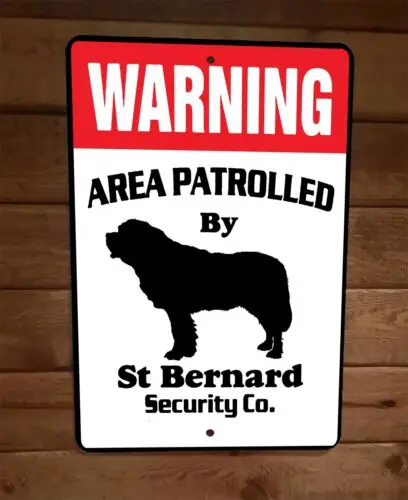 Warning Area Patrolled St Bernard Security 8x12 Metal Wall Animal Dog Sign