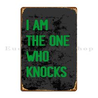 Iam The One Who Knocks Metal Signs Wall Decor Wall Cave Kitchen Iron Designing Tin Sign Poster