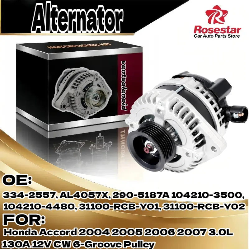 

Alternator for Honda Accord 2004 2005 2006 2007 3.0L 130A 12V CW 6-Groove Pulley 334-2557 AL4057X 290-5187A 104210-3500