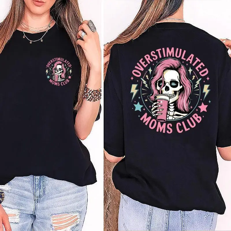 

Women's Overstimulated Moms Club T-shirt Skull Graphic Tee Funny Mom Life Slogan Tee