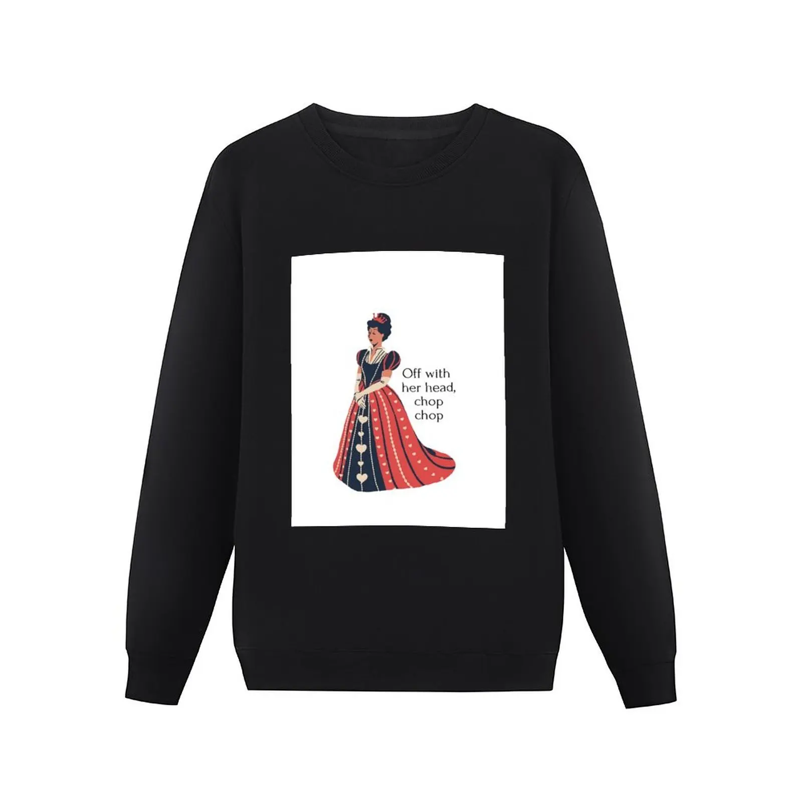 Queen of Hearts Off With Her Head Quote Pullover Hoodie mens clothing sweatshirt men