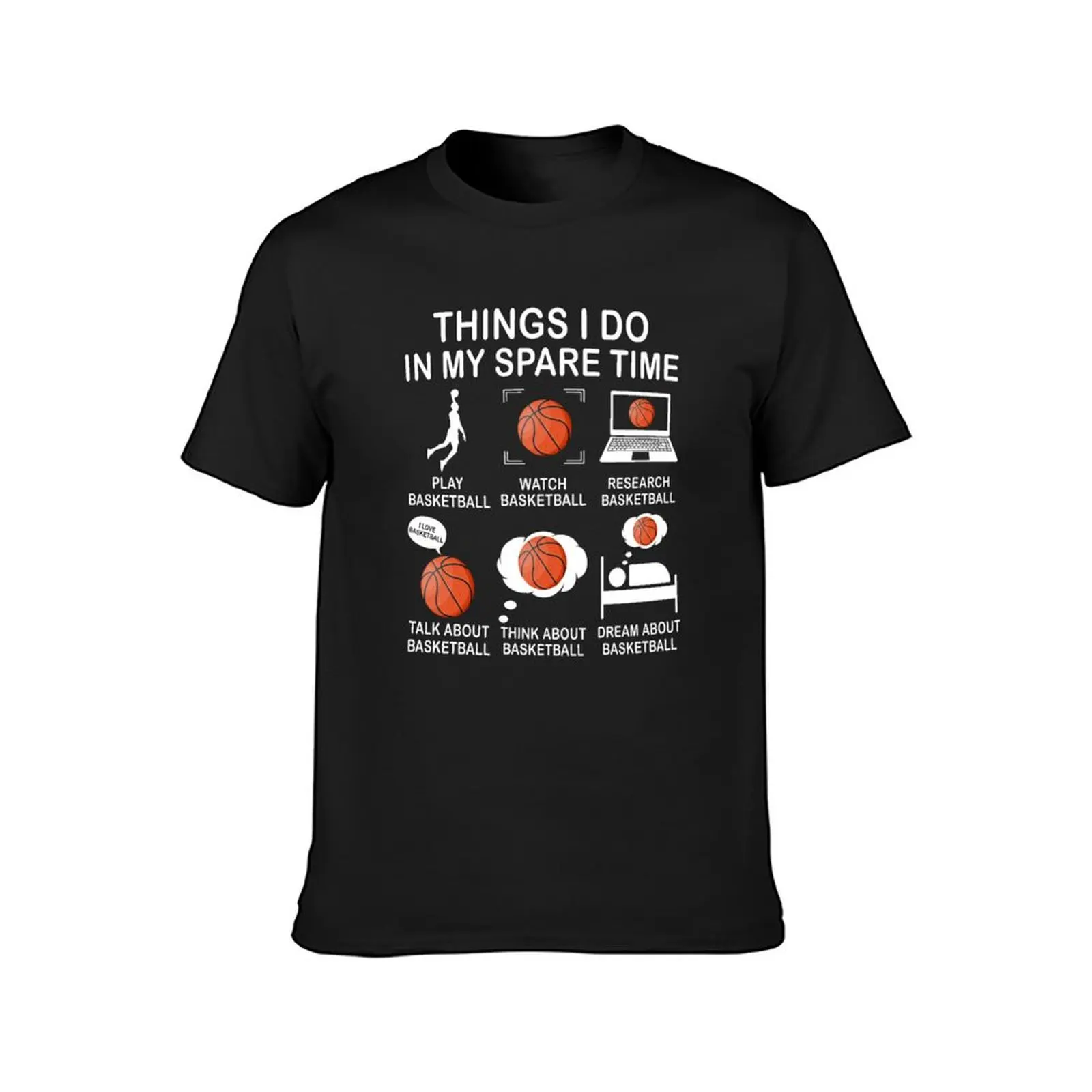 Things I Do In My Spare Time Basketball Funny Basketballer Gift For BBall Lover T-Shirt funnys new edition Men's t shirts