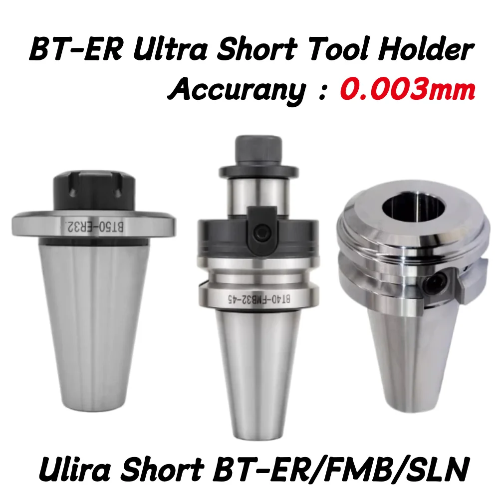 BT-ER Ultra Short Tool Holder BT30 BT40 BT50 ER25 ER32 ER40 SLN16 SLN20 SLN25 FMB22 FMB27 30L 45L Stroke Limit Tool Holder
