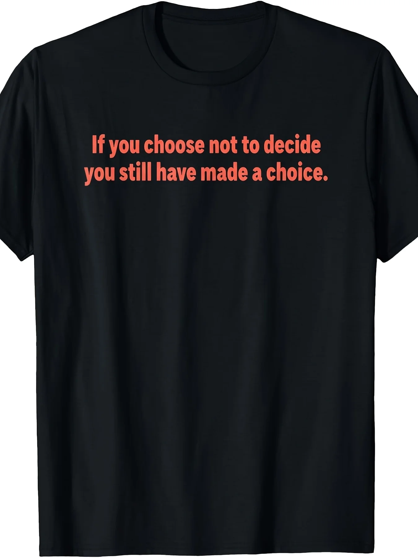 If You Choose Not to Decide You Still Have Made A Choice T-Shirt Retro Casual Short-Sleeved T-Shirt with Round Neck And Printed Pattern Suitable for Daily Commuting And Outdoor Activities
