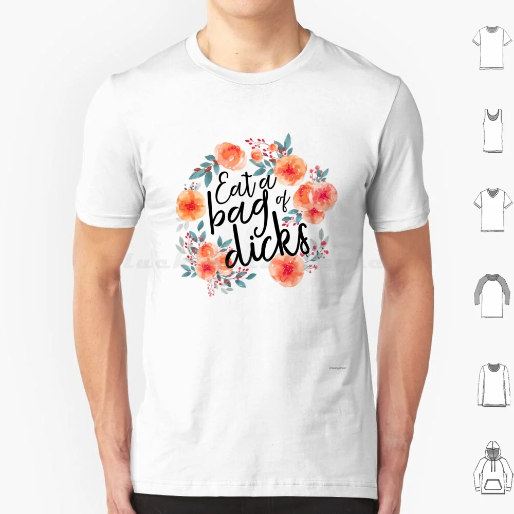 Eat A Bag Of Dicks T Shirt Men Women Kids 6xl Feminist Feminism Eat A Of Dicks Floral Flowers Botanical Oran Ge For Women Nsfw