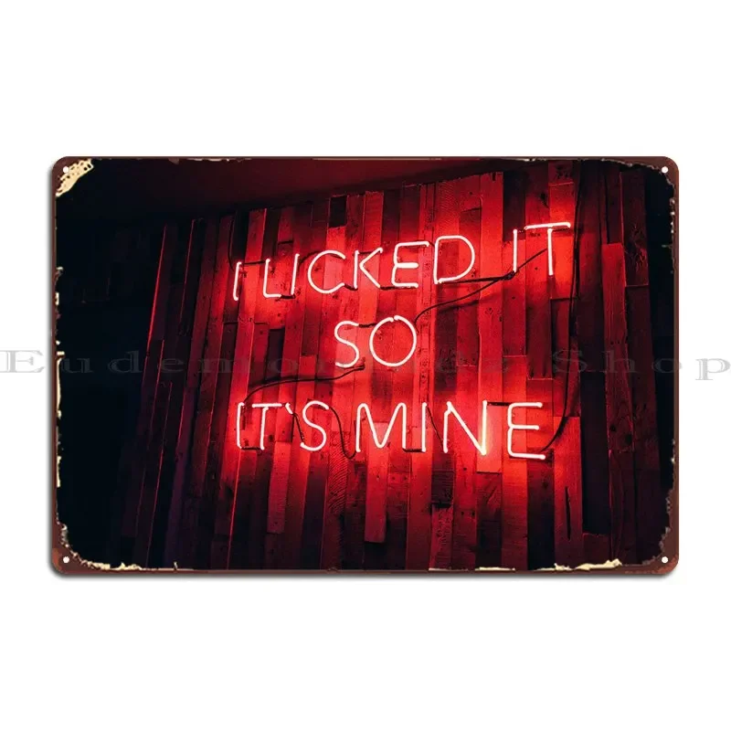 I Licked It So Its Mine Metal Signs Wall Decor Pub Custom Create Cinema Tin Sign Poster