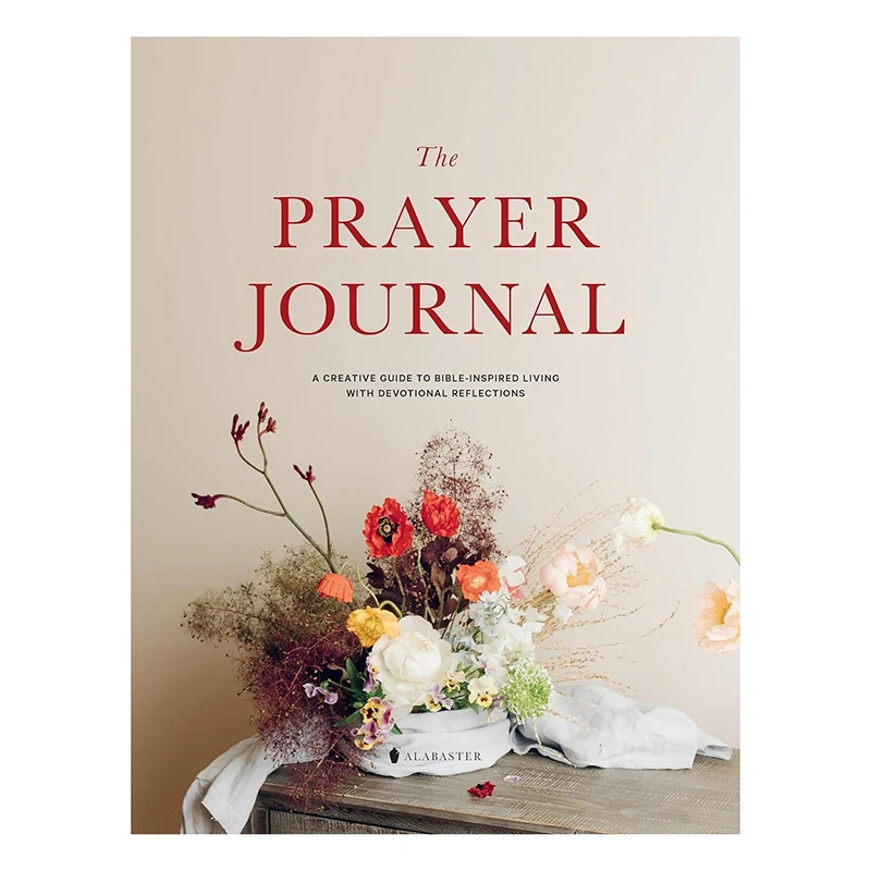 The Prayer Journal: A Creative Guide To Bible-Inspired Living With Devotional Reflections Family Friends Gifts