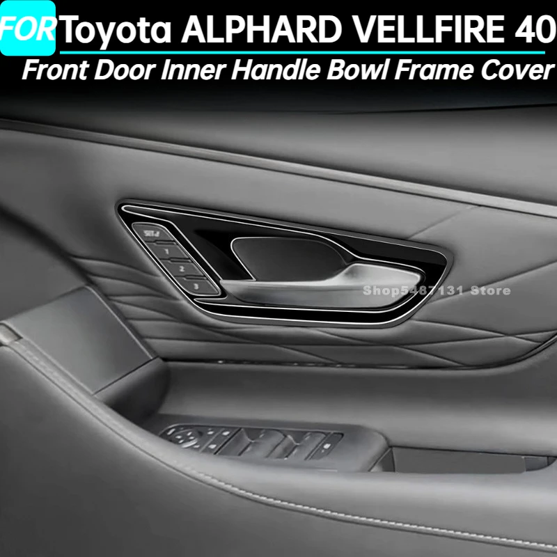 

Внутренняя ручка передней двери, накладка на рамку для Toyota ALPHARD VELLFIRE 40, аксессуары для интерьера 2023-2025 для правого руля