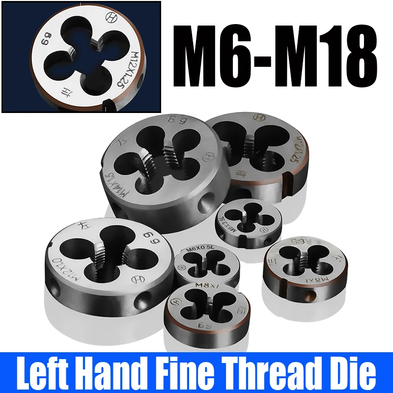 

1PCS M6-M18 Left Hand Thread Die Fine Thread Die Alloy Steel Round Die Metric Thread Die Metal Thread Tool Threading Tools