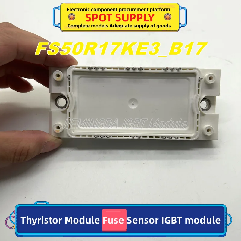 

FS75R17KE3_B17 F4-100R12KS4 FS50R17KE3_B17 FS50R12N2T7_B15 F4-150R12KS4 F4-200R17N3E4 F4-100R12ME4_B11 NEW IGBT IN STOCK