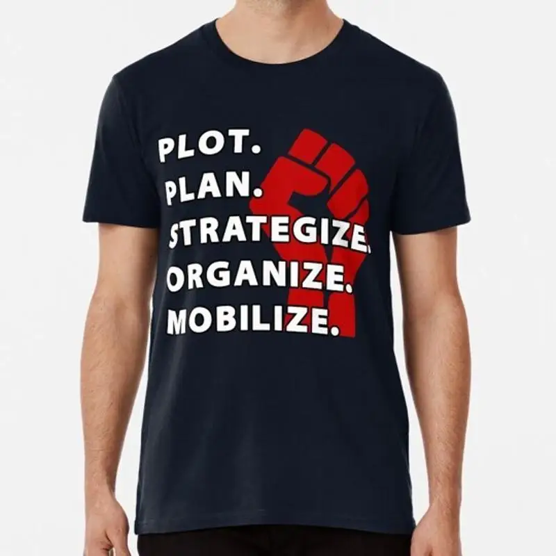 

Plot Plan Strategize Organize Mobilize Killer Mike Quote S 5XL USA Made T Shirt