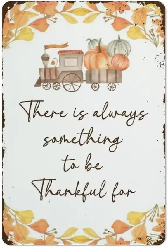 Всегда есть что-то, чтобы быть благодарным, винтажный металлический жестяной знак для забавного осеннего знака для осеннего фермерского дома, бара, кухни, спасибо