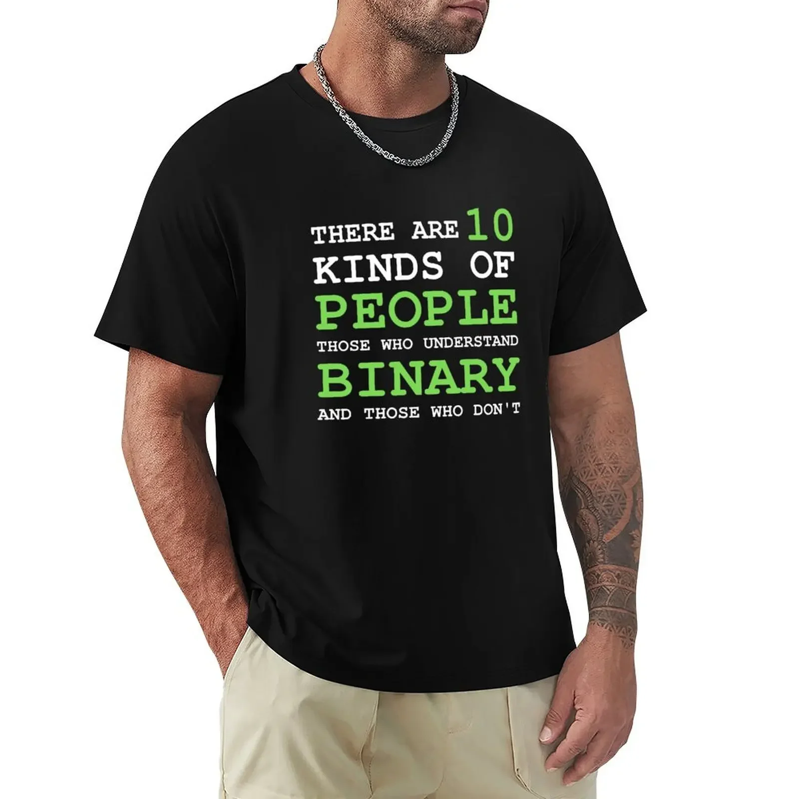 THERE ARE 10 KINDS OF PEOPLE THOSE WHO UNDERSTAND BINARY AND THOSE WHO DON'T T-Shirt anime clothes heavyweight t shirts for men