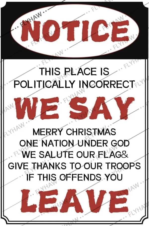 Metal Tin Signs Funny Notice This Place Is Politically Incorrect Wall Decoration We Say Leave Poster Command Sign Prohibition Pl