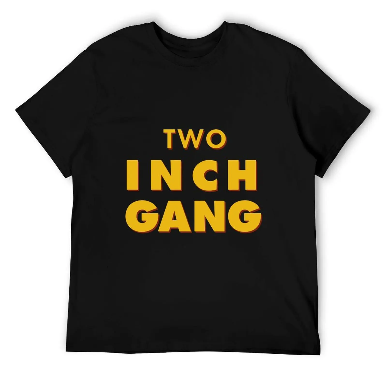 

two inch gang shirt T-Shirt man t shirt cotton t shirts for man slim fit T-Shirt