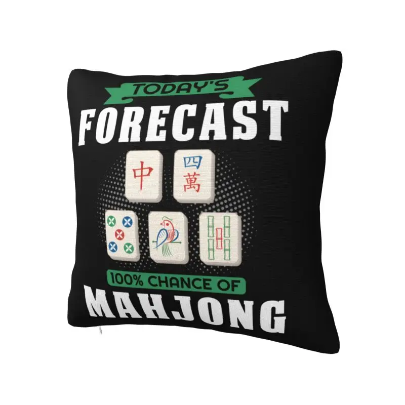 Today's Forecast 100% Chance Of Mahjong Throw Pillow Case 60*60cm for Living Room Cushion Cover Square Polyester Pillowcase