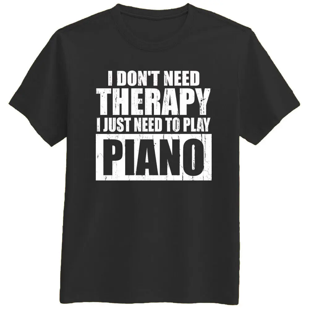 PIANO, Love Music I Just Need To Play Piano keyboard Funny T Shirt Tee Gift New