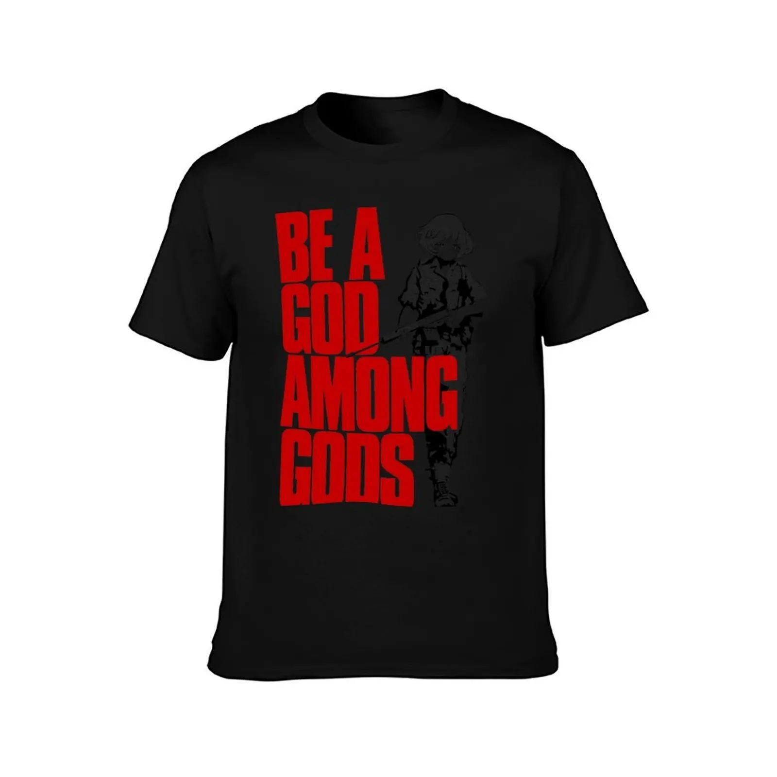 Be a God among Gods T-Shirt Basic Casual Wear Short Sleeve Top T-Shirt