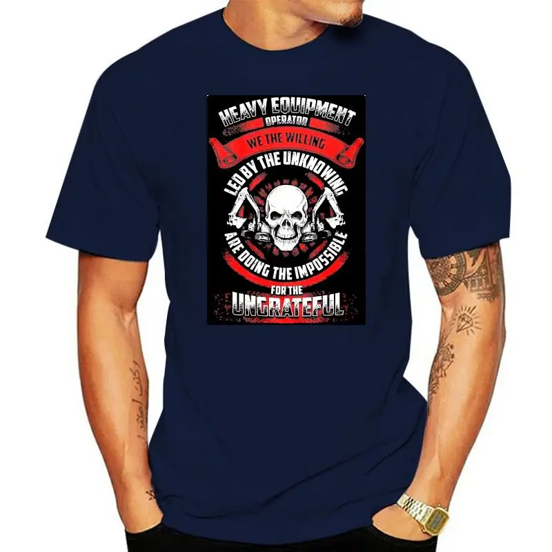 Heavy Equipment Operator Tshirt We The Willing Led by The Unknowing Heavy Equipment Operator Tshirt for Men