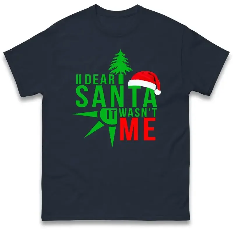 Dear Santa It Wasnt Me Christmas Holiday Sweat T Shirt New Year Xmas Top