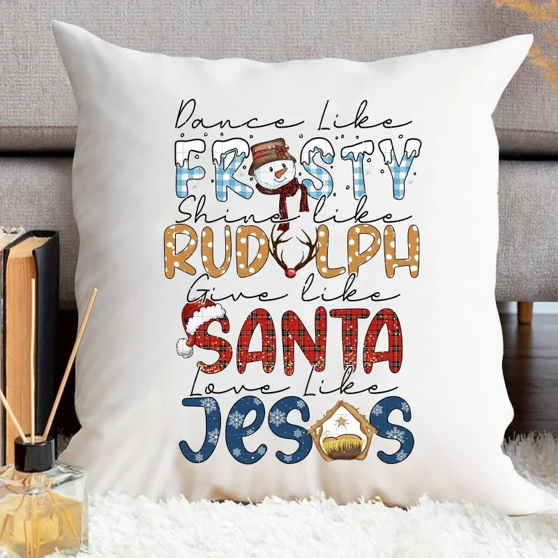 1Pc Dance Like Frosty Shine Rudolph Give Like Santa Love Like Jesus Pattern Cushion Cover Christmas Gift Square  Pillow Cover