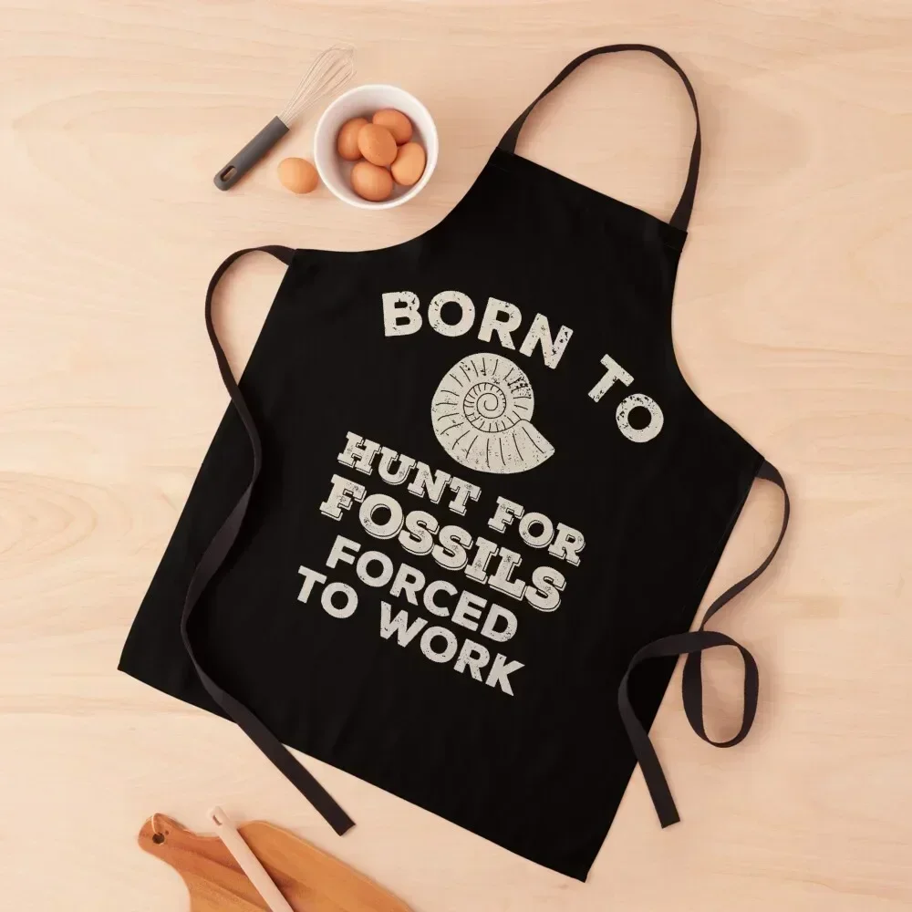 

Born To Hunt For Fossils, Forced To Work Funny Gift For Fossil Hunters Apron Hairdressing Hairdresser Accessories Apron