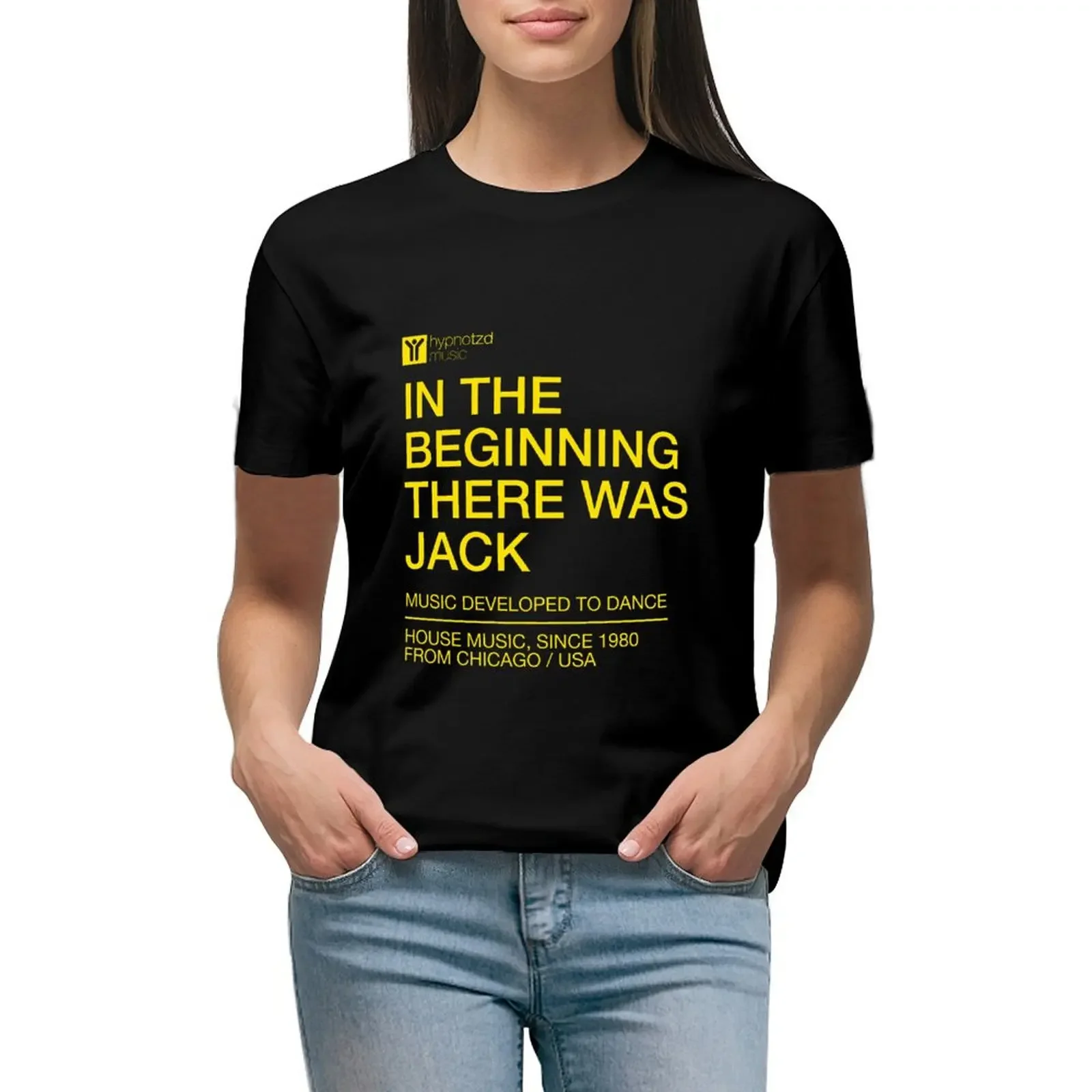 

House music anthem the beginning there was Jack. dj gift T-Shirt heavyweights plus sizes tops plain workout t shirts for Women