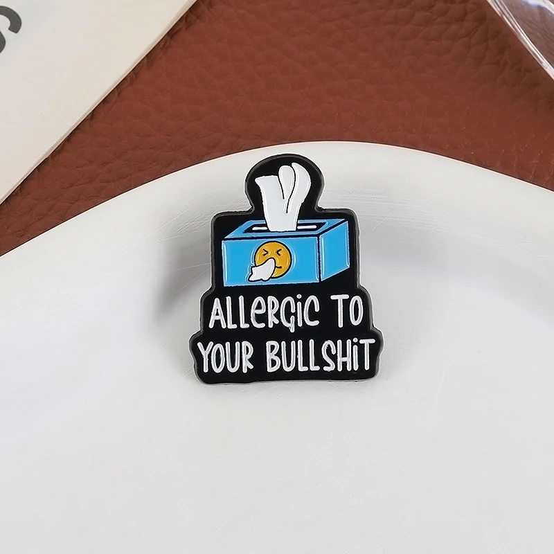 مضحك الساخرة إقتباس حساسية ل هراءك المينا دبوس الإبداعية الأنسجة صناديق بروش شارة التلبيب مجوهرات هدية للأصدقاء #4