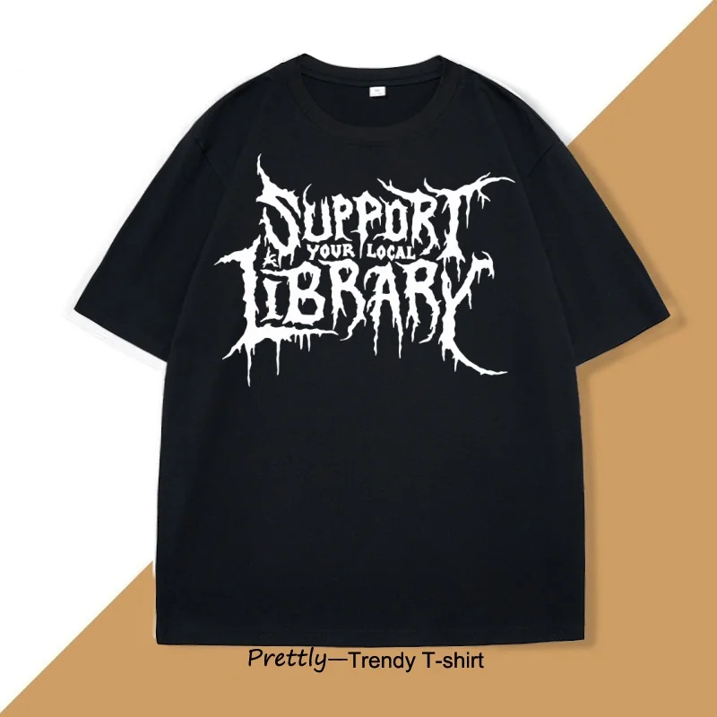 

Футболка с принтом в стиле дэт-метал для мужчин и женщин, футболка с надписью «Поддержите свою местную библиотеку», готическая футболка с изображением библиотекаря, хип-хоп футболка из хлопка с коротким рукавом