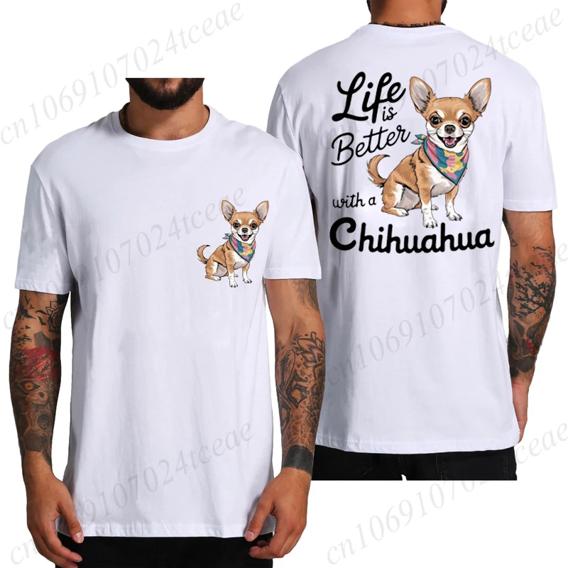 Funny Life Is Better with A Chihuahua Graphic T Shirt Men Summer Short Sleeve Tees Fashion Streetwear Tshirt Oversized Y2k Tops