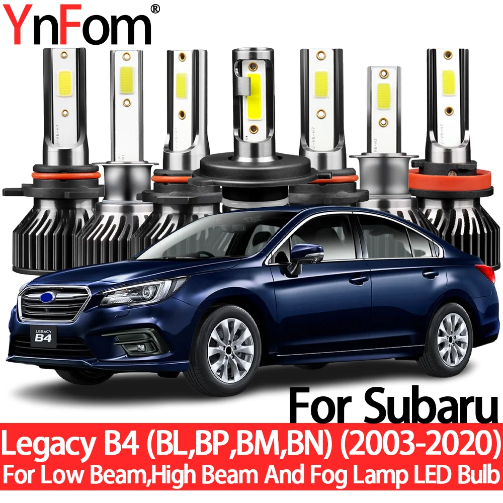 

YnFom For Subaru Legacy B4 (BL,BP,BM,BN) 2003-2020 Special LED Headlight Bulbs Kit For Low Beam,High Beam,Fog Lamp,Accessories