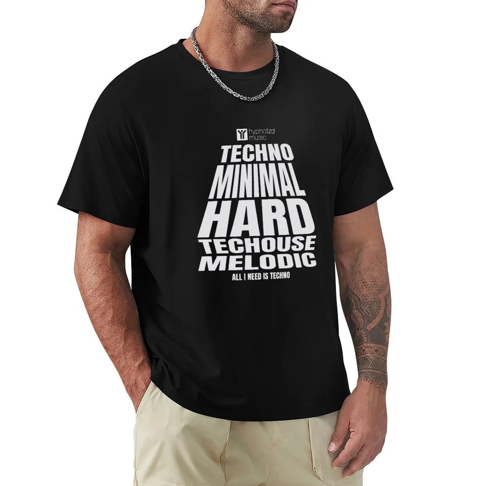 All I need is Techno. Designed for Djs and Electronic Music fans. T-shirt cute tops sweat mens big and tall t shirts