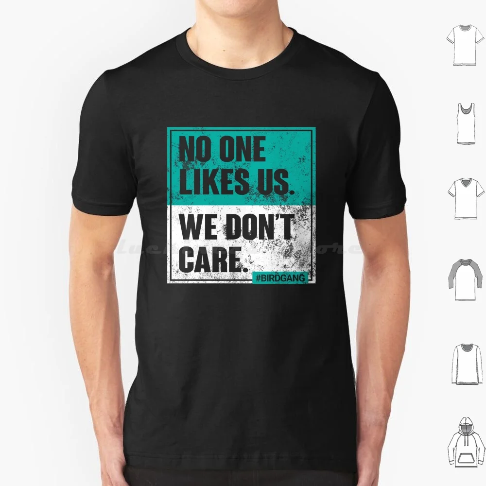 Vintage No One Likes Us We Don't Care Funny Philly Bird Gang T Shirt Cotton Men Women DIY Print Philly No One Likes Us We Dont