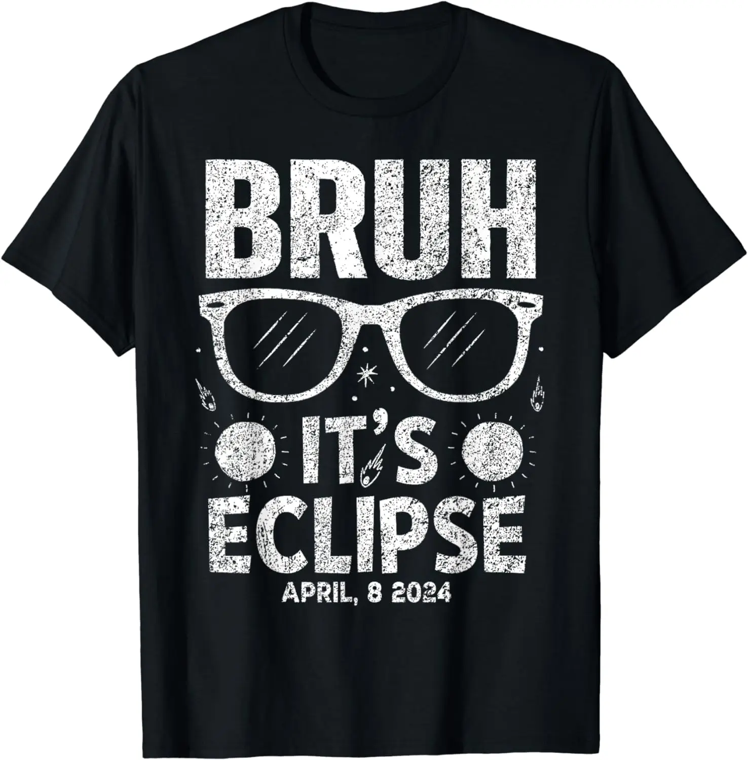 Shirt for Bruh Its Eclipse April 8 2024 T-Shirt