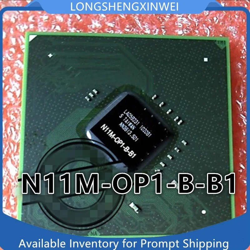 1PCS Original N11M-OP1-B-B1 N11M-GE1-B-A2 N11M-GE1-OP1-B-A3 N11M-GE1-B-B1 BGA New IC Chip in Stock