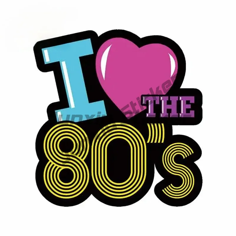 DIY for I Love The 80s Car Stickers Vinyl Personality Decals Waterproof Motorcycle JDM Car Assessoires