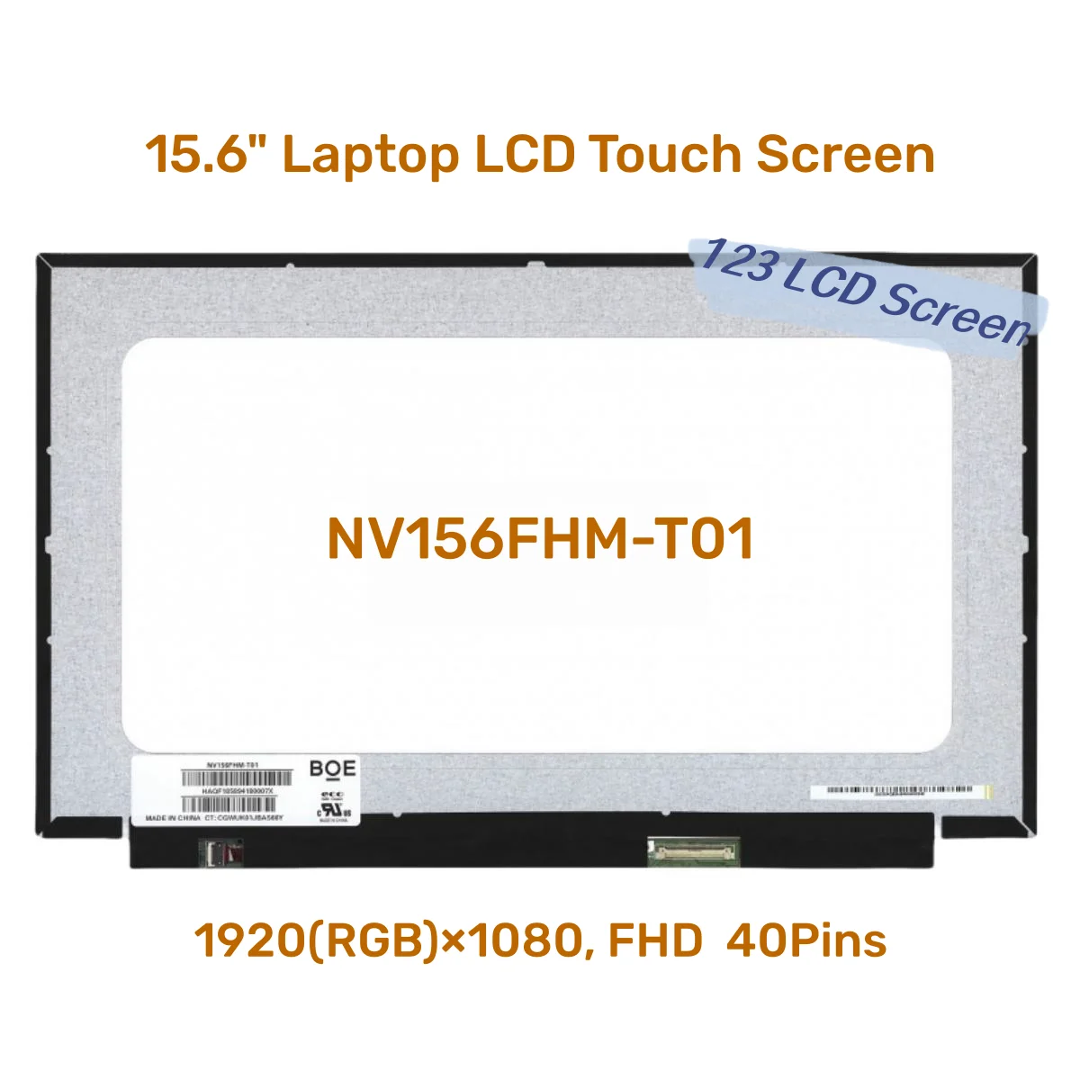 

B156HAK02.0 HW4A NV156FHM-T01 15.6 Inch FHD IPS LCD On-Cell Touch Screen Panel Matrix Assembly 1920X1080 40 Pins 60 Hz