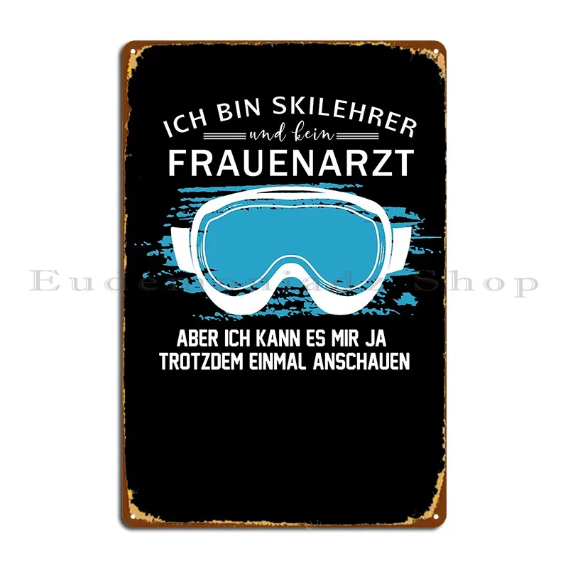 I Am A Ski Instructor Winter Sports Gift Idea Winter Vacation Platonisdesign Metal Plaque Poster Club Bar Cave Tin Sign Poster