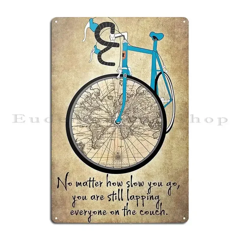Cycling No Matter How Slow You Go Poster Metal Sign Home Funny Garage Funny Customize Tin Sign Poster
