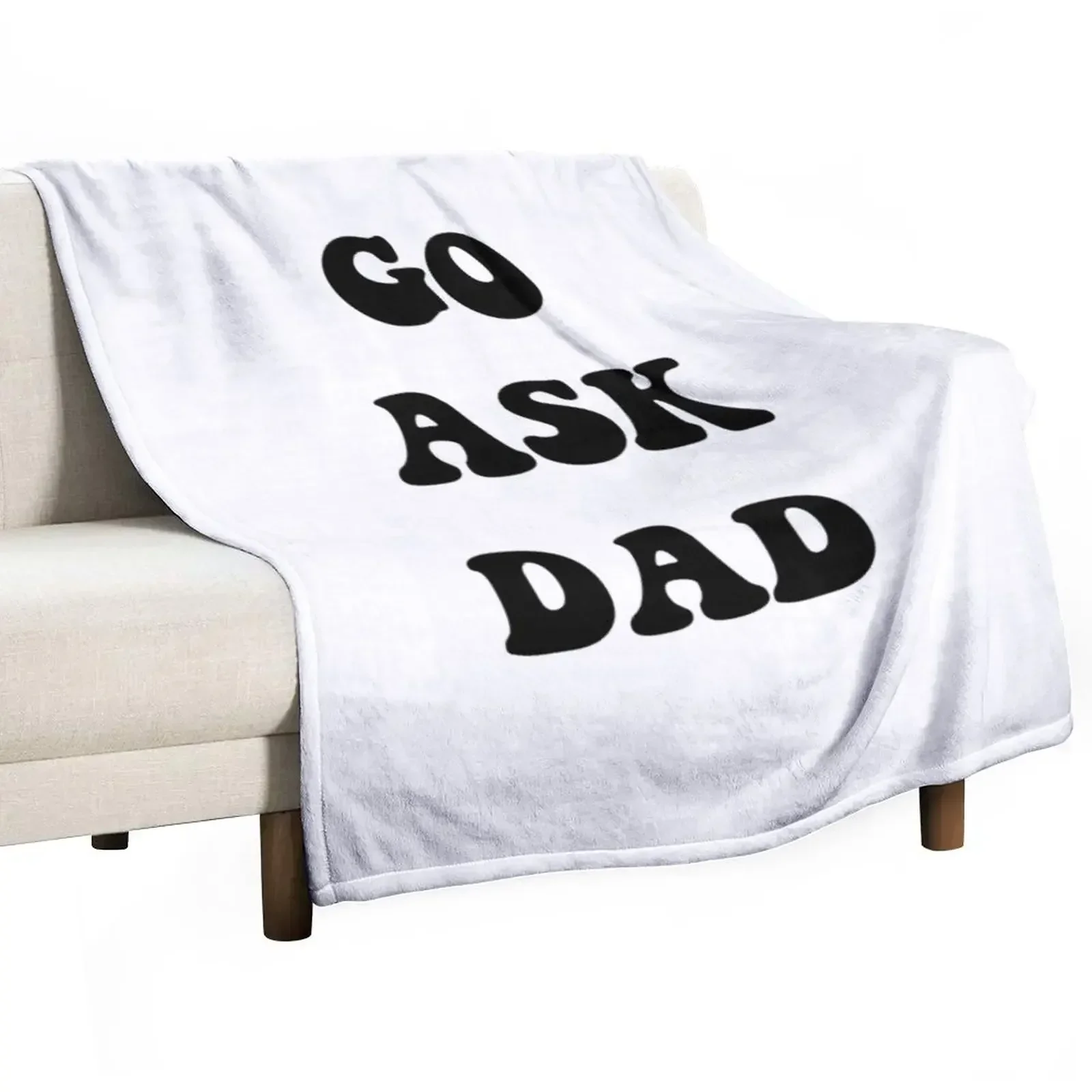 Go Ask Dad Throw Blanket for sofa Cute wednesday Blankets