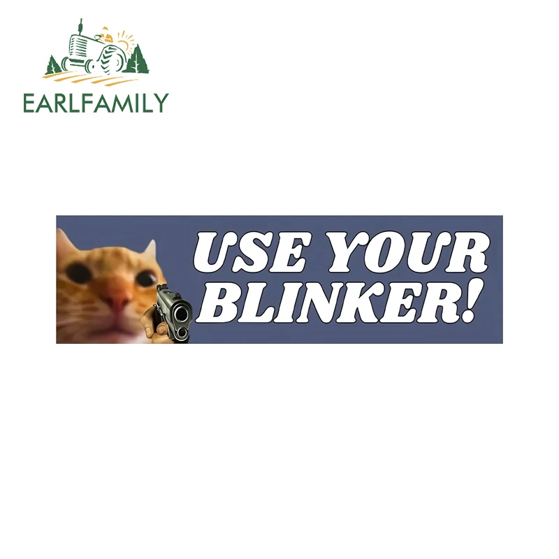 EARLFAMILY Use Your Blinker Gun Cat Bumper Sticker Funny Slap Warning Cat Sticker External Accessories Waterproof Vinyl Decals