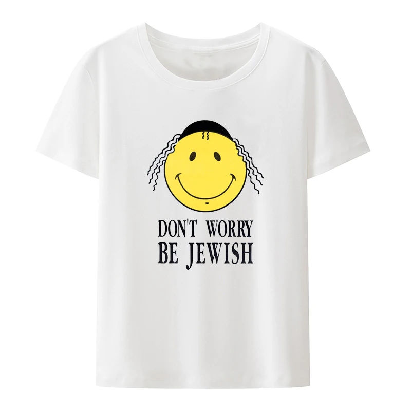 Don't Worry Be Jewish Funny Shirt Clothes Y2k Style Leisure Crop Top Letters Koszulki Hipster Woman T-shirts Women Hip-hop