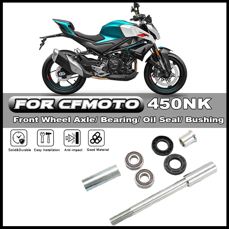 

For CFMOTO 450NK 450 NK CF450NK CF400-7 Motorcycle Accessories Front Wheel Axle Bearing Oil Seal Bushing