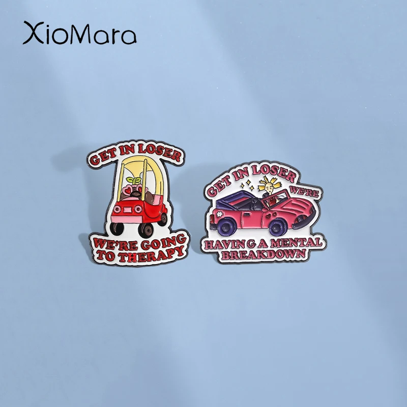 GET IN LOSER Enamel Pins Custom WE'RE HAVING A MENTAL BREAKDOWN Brooches Lapel Badges Clothes Funny Jewelry Gift for Friends