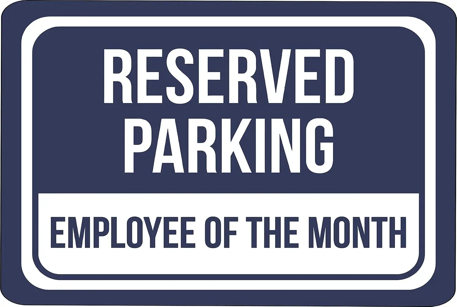 Reserved Parking - Employee of The Month Blue & White Aluminum, Metal Sign 8X12 ALI sign