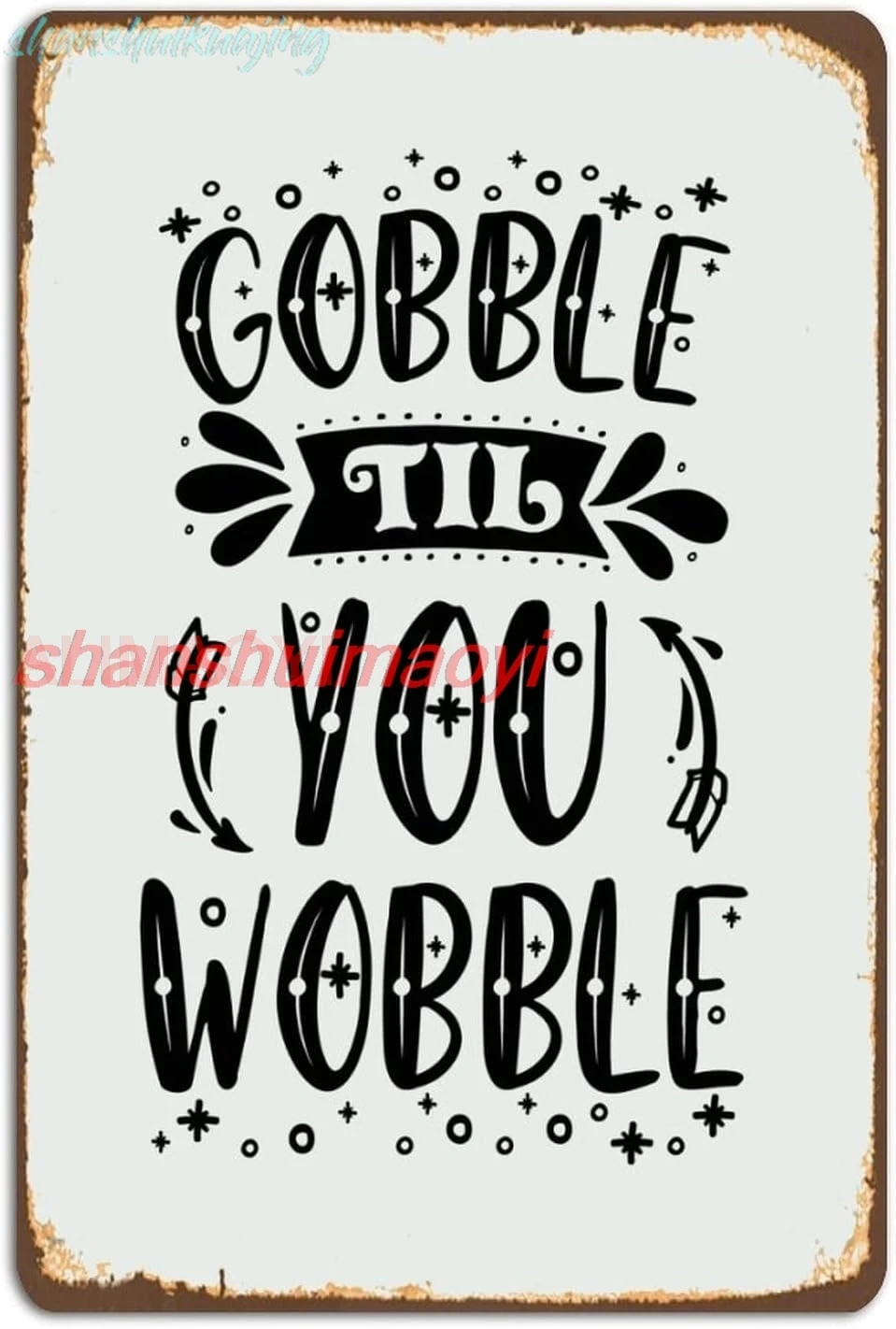 Religious Quotes Metal Wall Art Decor Gobble Till You Wobble Retro Tin Signs Metal Plate Sign Farmhouse Home Decor 8 X 12 I sign