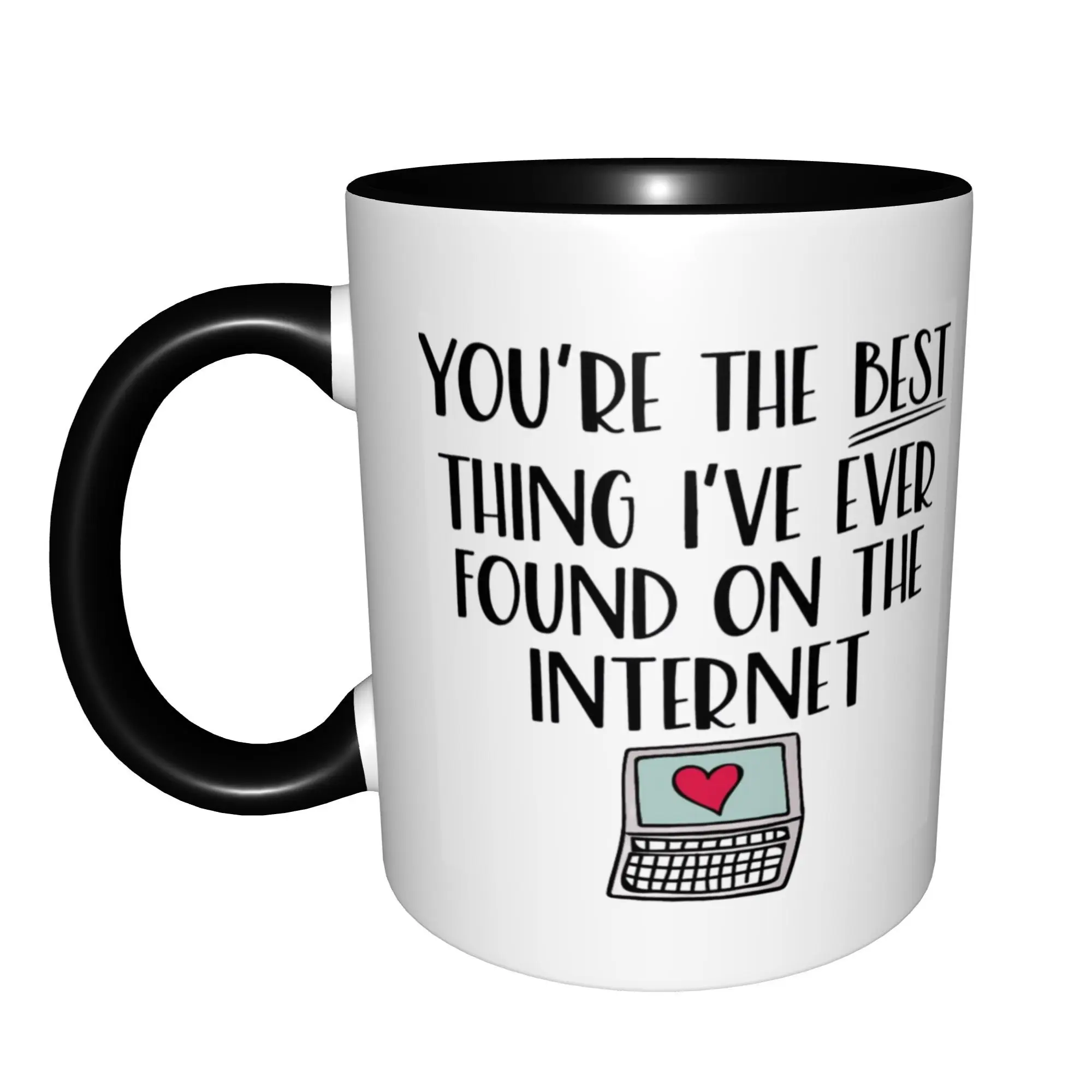 You're The Best Thing I've Ever Found On The Internet Mugs With Black Handle Birthday Coffee Mugs Ceramic Tea Cups 11oz