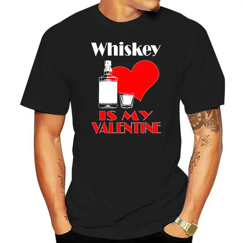 Whiskey Is My Valentine Shot Glass Heart Drink Drunk Alcoholics Men T-shirt  O-Neck Fashion Casual High Quality Print T Shirt