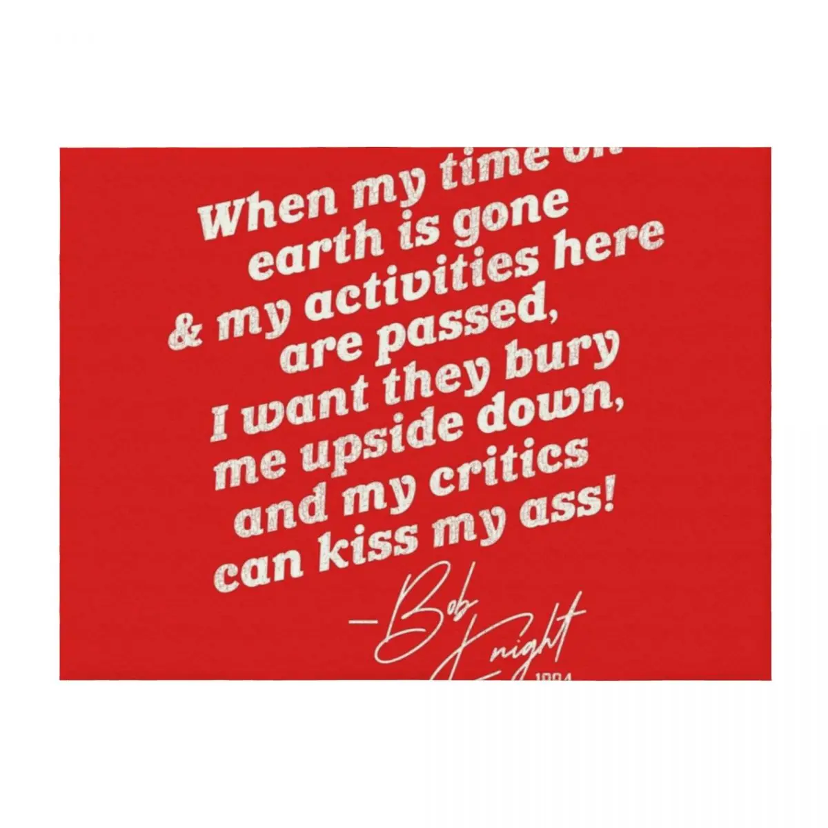 

Bobby Knight Bury Me Upside Down... Throw Blanket blankets ands Blankets For Bed Vintage Blankets